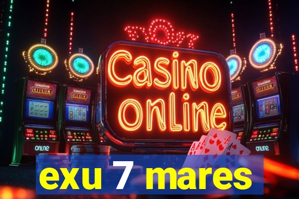 exu 7 mares